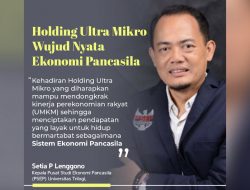Ketua PSEP Trilogi: Semangat Holding Ultra Mikro Selaras dengan Ekonomi Pancasila